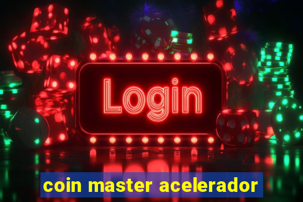 coin master acelerador